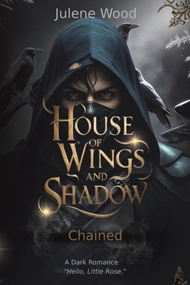 House of Wings and Shadow - Julene Wood