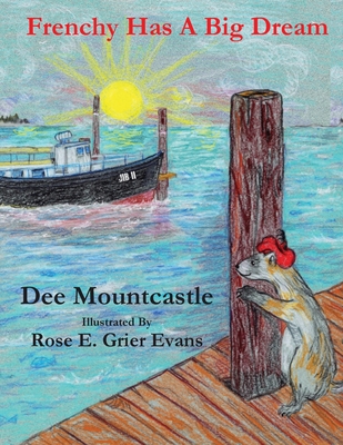 Coperta cărții 'Frenchy Has a Big Dream - Deirdre D. Mountcastle'