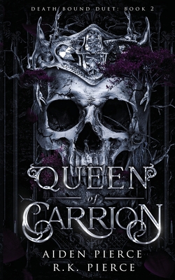 Queen of Carrion: A Dark Paranormal Gothic Romance - Aiden Pierce
