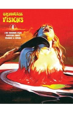 Coperta cărții 'Grindhouse Visions 4: 100 Horror Film Posters From France & Spain - G. H. Janus'