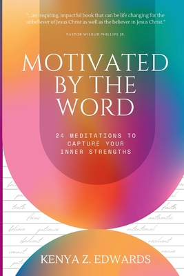 Motivated By The Word - Kenya Z. Edwards