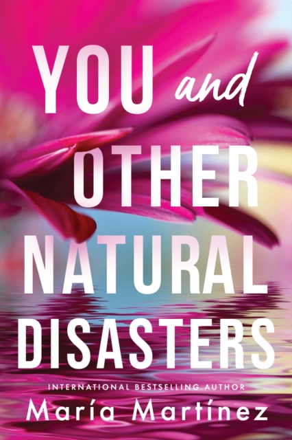 You and Other Natural Disasters - María Martínez