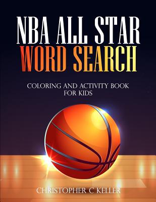 NBA All Star Word Search: Coloring and Activity Book for Kids - Christopher C. Keller