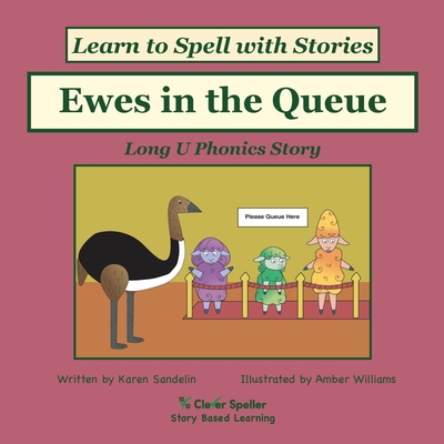 Ewes in the Queue: Decodable Sound Phonics Reader for Long U Word Families - Karen Sandelin