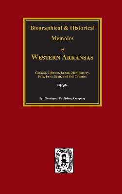 History of Western Arkansas. - Goodspeed Publishing Company