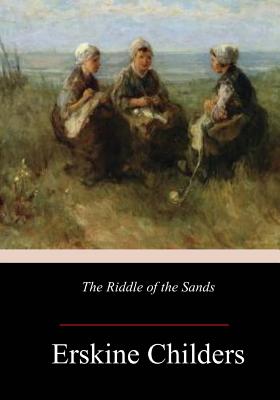 The Riddle of the Sands - Erskine Childers
