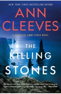 Poza produsului The Killing Stones: A Jimmy Perez Novel - Ann Cleeves