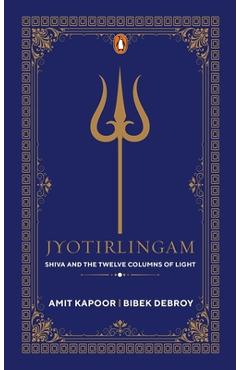 Poza produsului Jyothirlingam: Shiva and the Twelve Columns of Light - Amit Kapoor