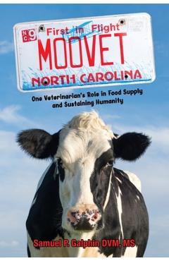 Poza produsului Moo Vet: One Veterinarian's Role in Food Supply and Sustaining Humanity - Samuel Galphin
