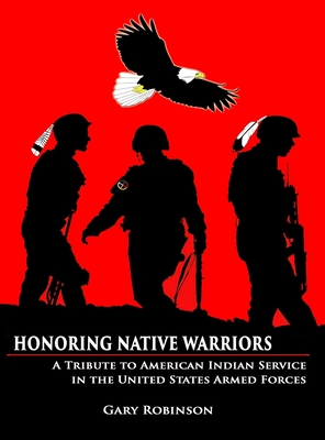 Coperta cărții 'Honoring Native Warriors - Gary Robinson'