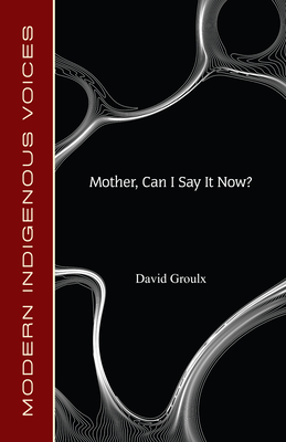 Coperta cărții 'Mother, Can I Say It Now? - David Groulx'