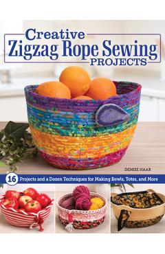 Poza produsului Creative Zigzag Rope Sewing Projects: 18 Projects and a Dozen Techniques for Making Bowls, Totes, and More - Denise Haar