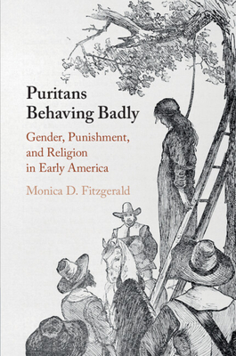 Puritans Behaving Badly - Monica D. Fitzgerald