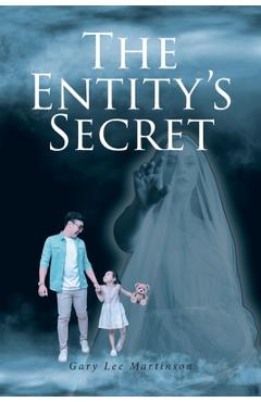 Poza produsului The Entity's Secret - Gary Lee Martinson