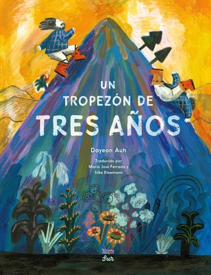Un Tropezón de Tres Años (Spanish Edition): Basado En Un Cuento Popular Coreano - Dayeon Auh