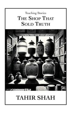 Coperta cărții 'The Shop That Sold Truth - Tahir Shah'