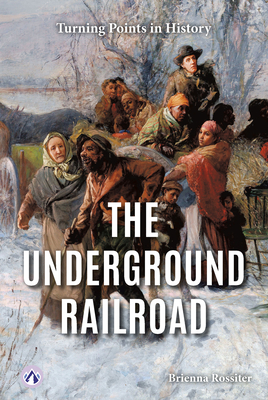 The Underground Railroad - Brienna Rossiter