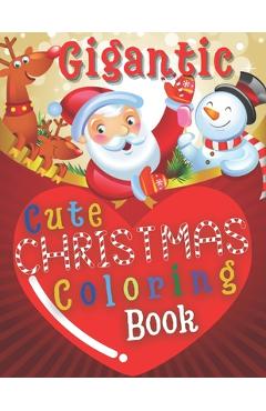Coperta cărții 'Gigantic Cute Christmas Coloring Book: Perfect Gift For Kids of All Ages Contains 50 Unique Drawings - Kind Dragon'