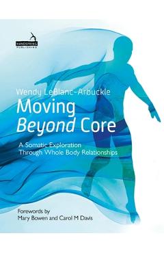 Coperta cărții 'Beyond Core: Your Inner Teacher's Guide Through Whole-Body Relationships - Wendy Leblanc-arbuckle'