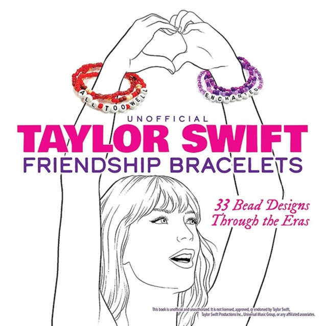 Unofficial Taylor Swift Friendship Bracelets: 33 Bead Designs Through the Eras - 