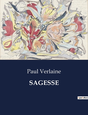 Sagesse - Paul Verlaine