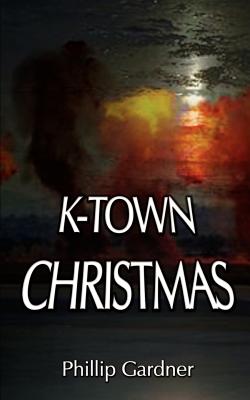 K-Town Christmas - Phillip M. Gardner