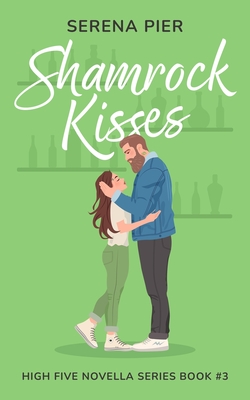 Coperta cărții 'Shamrock Kisses: A Spicy St. Patrick's Day Romance Novella: Instant Connection, Strangers to Lovers, Small Town,'