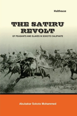 Coperta cărții 'The Satiru Revolt of Peasants and Slaves in Sokoto Caliphate - Abubakar Sokoto Mohammed'