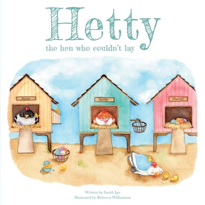 Hetty the Hen Who Couldn't Lay - Sarah Igo