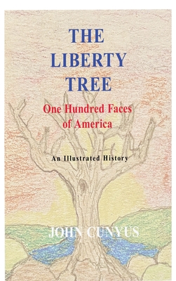 Coperta cărții 'The Liberty Tree: One Hundred Faces of America - John G. Cunyus'