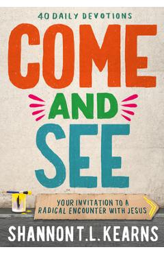 Poza produsului Come and See: An Invitation to a Radical Encounter with Jesus - Shannon T. L. Kearns