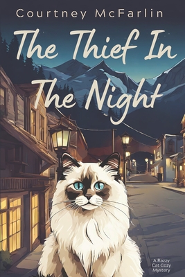The Thief in the Night: A Razzy Cat Cozy Mystery Series #4 - Courtney Mcfarlin