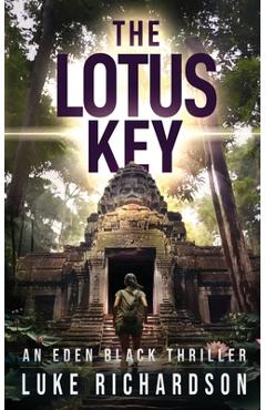 Poza produsului The Lotus Key: A pulse-pounding archaeological thriller (Eden Black book 6) - Luke Richardson