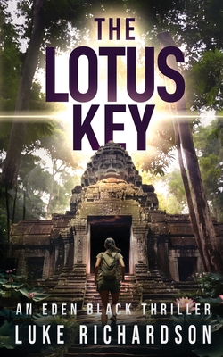 The Lotus Key: A pulse-pounding archaeological thriller (Eden Black book 6) - Luke Richardson