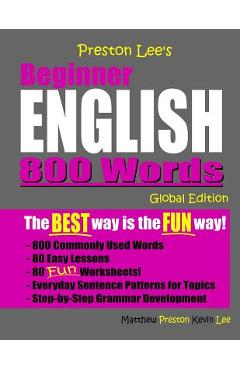 Preston Lee's Beginner English 800 Words Global Edition - Matthew Preston