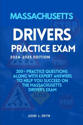Coperta cărții 'Massachusetts Drivers Practice Exam: 200+ practice questions along with expert answers to help you succeed on the'