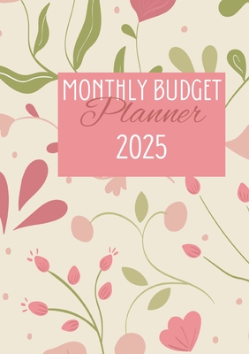Coperta cărții 'Monthly Budget Planner 2025: Organize Your Finances, Track Expenses, and Plan Savings All Year - Joe Hammoud'