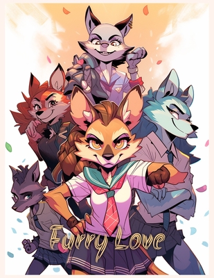 Furry Love: A coloring book for people who love Furries - Jalia Kashton