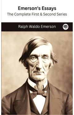 Coperta cărții 'Emerson's Essays: The Complete First & Second Series - Ralph Waldo Emerson'