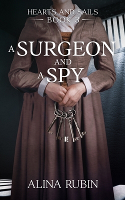 A Surgeon and a Spy - Alina Rubin