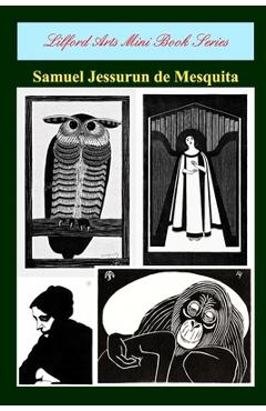 Coperta cărții 'Lilford Arts Mini Book Series - Samuel Jessurun de Mesquita - Lilford Arts'