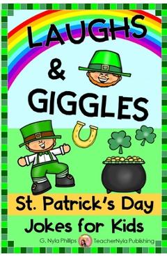 Coperta cărții 'St. Patrick's Day Jokes for Kids: Get the Laugh of the Irish! - G. Nyla Phillips'