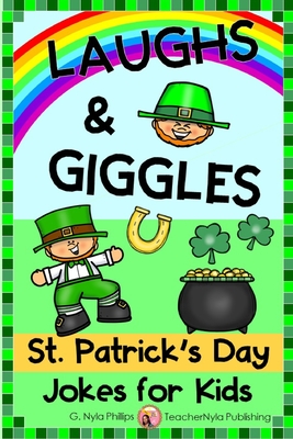Coperta cărții 'St. Patrick's Day Jokes for Kids: Get the Laugh of the Irish! - G. Nyla Phillips'