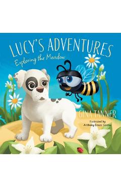 Coperta cărții 'Lucy's Adventures: Exploring the Meadow - Gina Tanner'