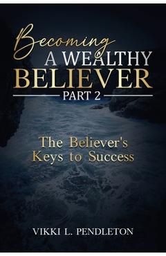 Coperta cărții 'Becoming a Wealthy Believer Part 2 - Vikki Letonya Pendleton'