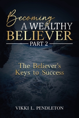Coperta cărții 'Becoming a Wealthy Believer Part 2 - Vikki Letonya Pendleton'