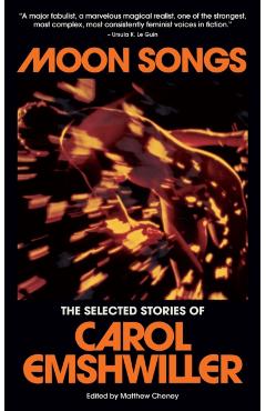 Moon Songs: The Selected Stories of Carol Emshwiller - Carol Emshwiller