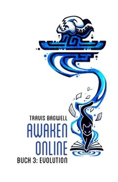 Evolution (Awaken Online Buch 3): LitRPG-Serie - Travis Bagwell
