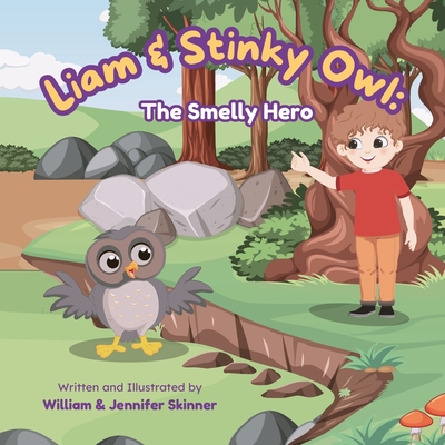 Liam & Stinky Owl: The Smelly Hero - William Skinner