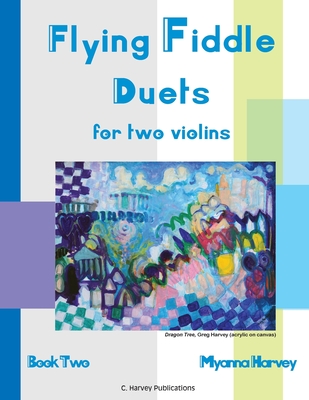Flying Fiddle Duets for Two Violins, Book Two - Myanna Harvey